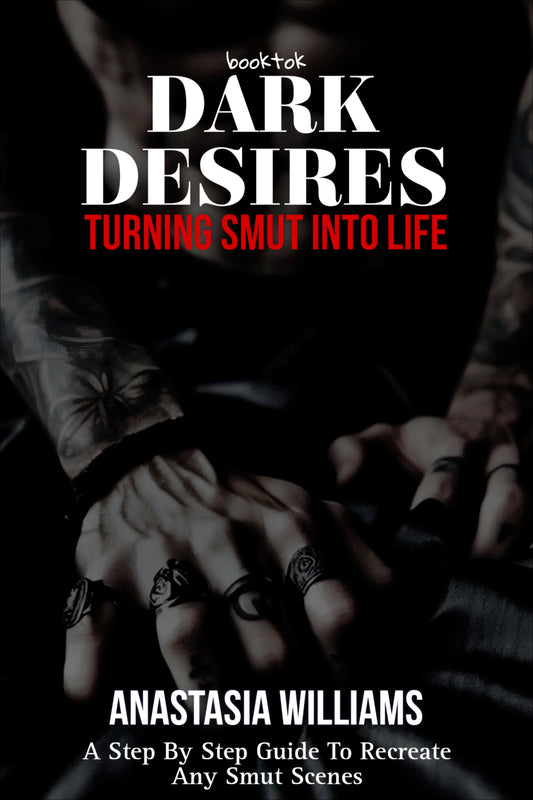 DARK DESIRES: Turning Smut Into Life